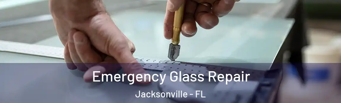  Emergency Glass Repair Jacksonville - FL