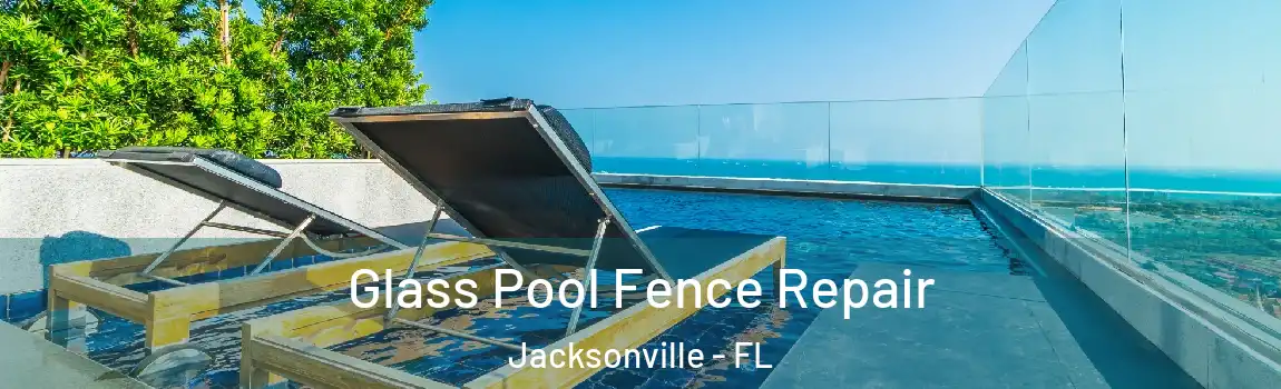  Glass Pool Fence Repair Jacksonville - FL
