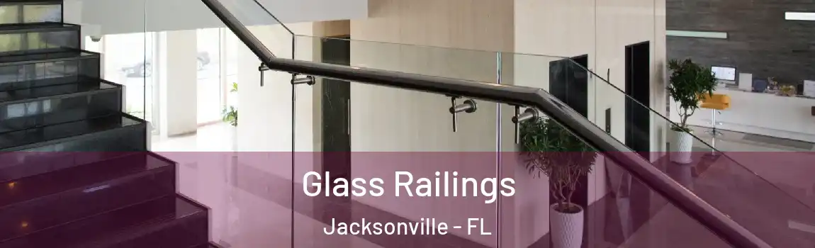 Glass Railings Jacksonville - FL