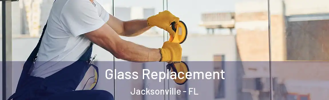  Glass Replacement Jacksonville - FL