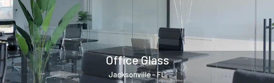 Office Glass Jacksonville - FL